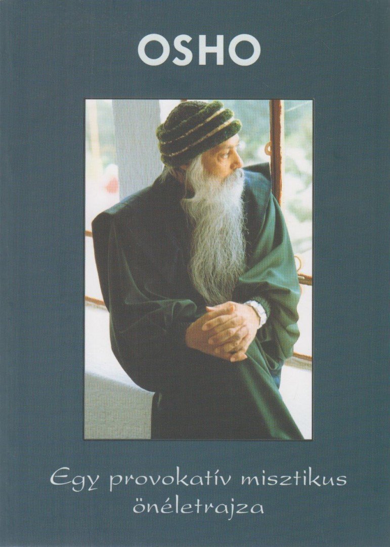 OSHO - Osho - Egy provokatív misztikus önéletrajza [antikvár]