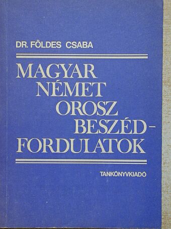 Dr. Földes Csaba - Magyar-német-orosz beszédfordulatok [antikvár]
