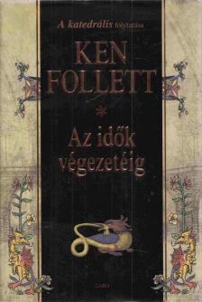 Ken Follett - Az idők végezetéig [antikvár]