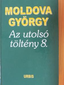 Moldova György - Az utolsó töltény 8. [antikvár]