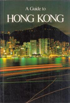 Jill Hunt, Caroline Courtauld - A Guide to Hong Kong [antikvár]