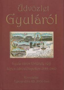 Jároli József, Wlassits Nándor - Üdvözlet Gyuláról [antikvár]