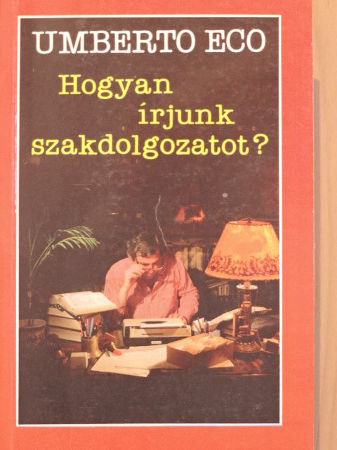 Umberto Eco - Hogyan írjunk szakdolgozatot? [antikvár]
