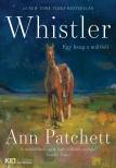 Ann Patchett - Whistler