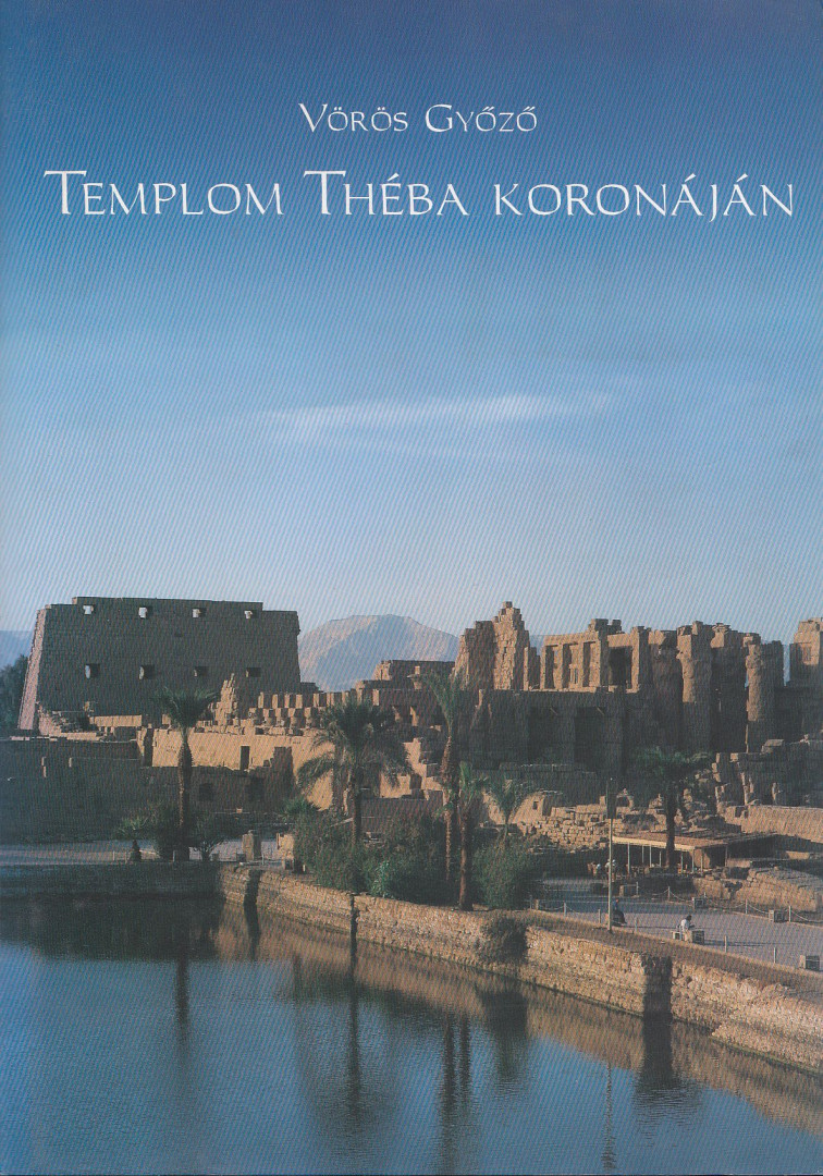 Vörös Győző - Templom Théba koronáján (dedikált) [antikvár]