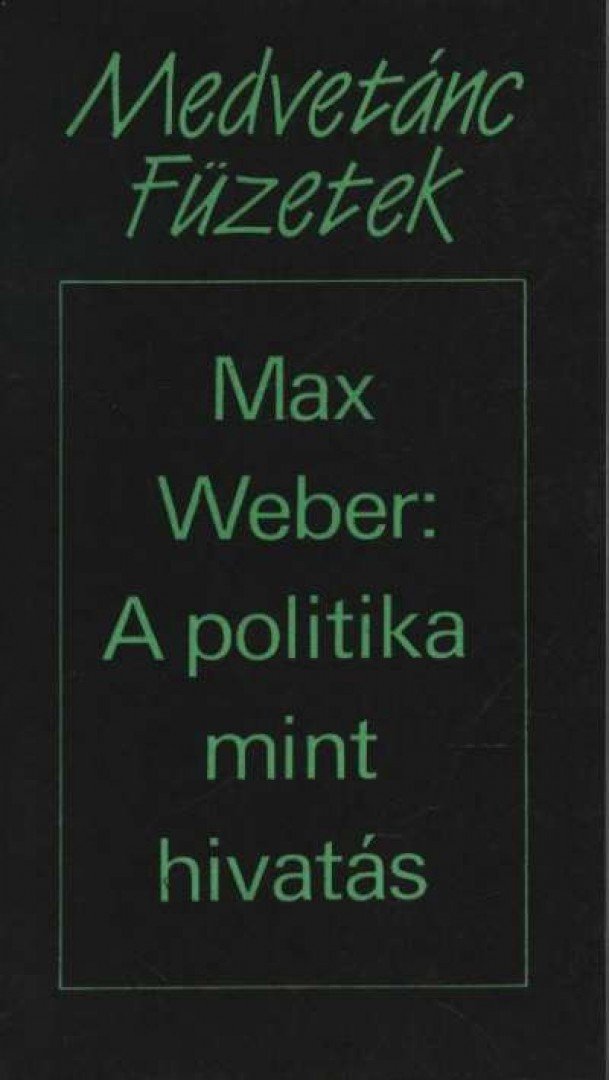 WEBER, MAX - A politika mint hivatás [antikvár]