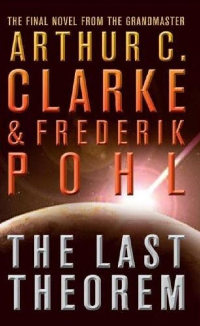 CLARKE, ARTHUR C. - POHL, FREDERIK - The Last Theorem [antikvár]