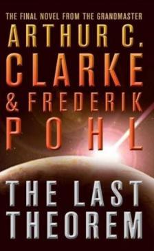 CLARKE, ARTHUR C. - POHL, FREDERIK - The Last Theorem [antikvár]