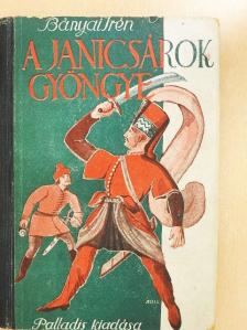 Bányai Irén - A janicsárok gyöngye [antikvár]