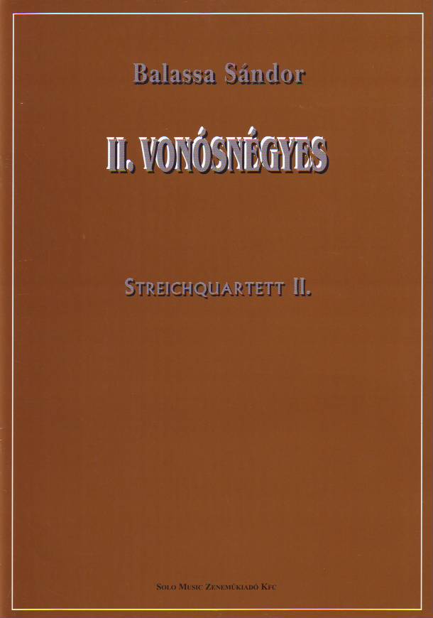 Balassa Sándor - II. VONÓSNÉGYES / STREICHQUARTETT II.