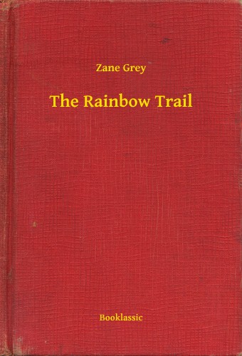 Zane Grey - The Rainbow Trail [eKönyv: epub, mobi]