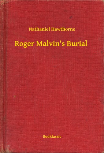 Nathaniel Hawthorne - Roger Malvin's Burial [eKönyv: epub, mobi]