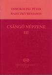 DOMOKOS-RAJECZKY - CSÁNGÓ NÉPZENE III.