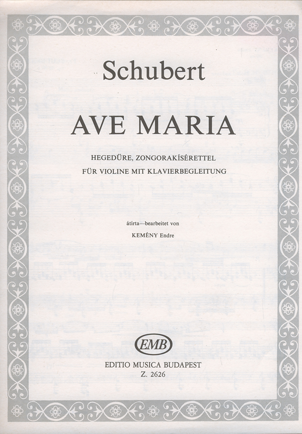 Franz Schubert - AVE MARIA HEGEDŰRE, ZONGORAKÍSÉRETTEL (KEMÉNY ENDRE)