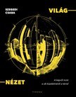 Szegedi Csaba - VILÁG-NÉZET - A képről mint a sík küzdelméről a térrel [eKönyv: pdf]