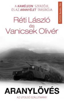 Réti László, Vanicsek Olivér - Aranylövés - Az utolsó szállítmány