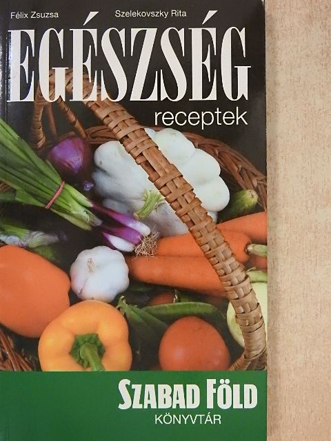 Félix Zsuzsa - Egészségreceptek [antikvár]
