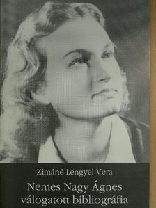 Zimáné Lengyel Vera - Nemes Nagy Ágnes válogatott bibliográfia [antikvár]