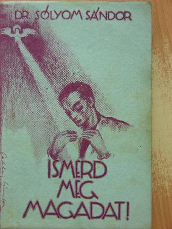 Dr. Sólyom Sándor - Ismerd meg magadat! [antikvár]