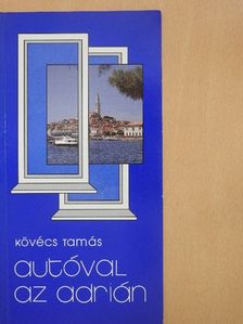 Kövécs Tamás - Autóval az Adrián [antikvár]