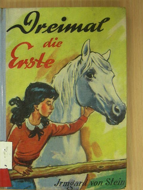 Irmgard von Stein - Dreimal die Erste [antikvár]