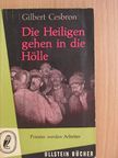 Gilbert Cesbron - Die Heiligen gehen in die Hölle [antikvár]