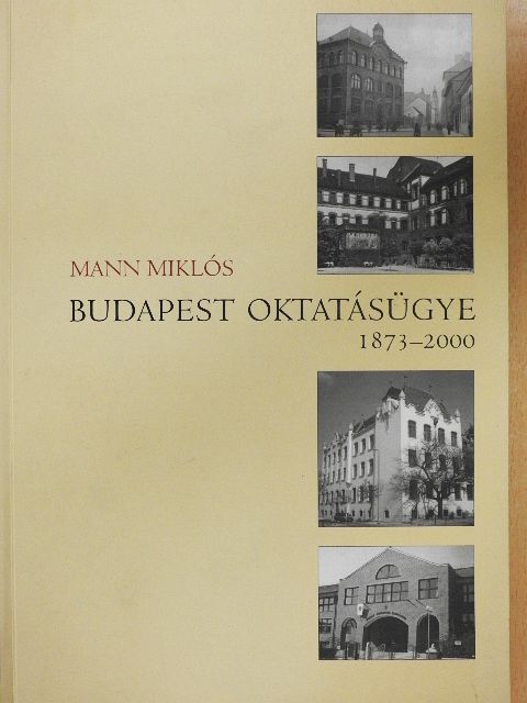 Mann Miklós - Budapest oktatásügye 1873-2000 [antikvár]
