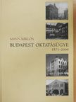 Mann Miklós - Budapest oktatásügye 1873-2000 [antikvár]