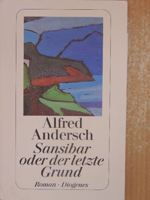 Alfred Andersch - Sansibar oder der letzte Grund [antikvár]