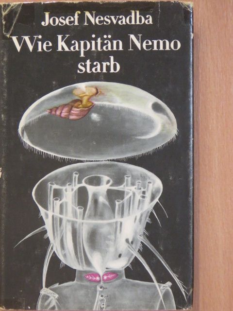 Josef Nesvadba - Wie Kapitän Nemo starb [antikvár]