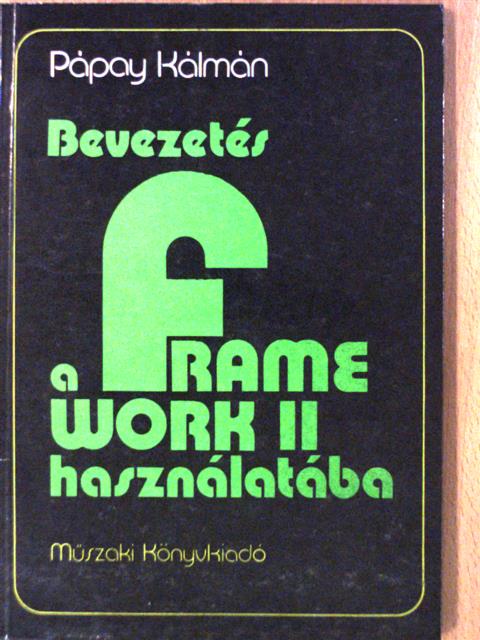 Pápay Kálmán - Bevezetés a Framework II használatába [antikvár]