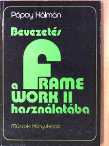 Pápay Kálmán - Bevezetés a Framework II használatába [antikvár]