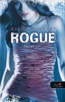 Rachel Vincent - Rogue - Latrok [antikvár]