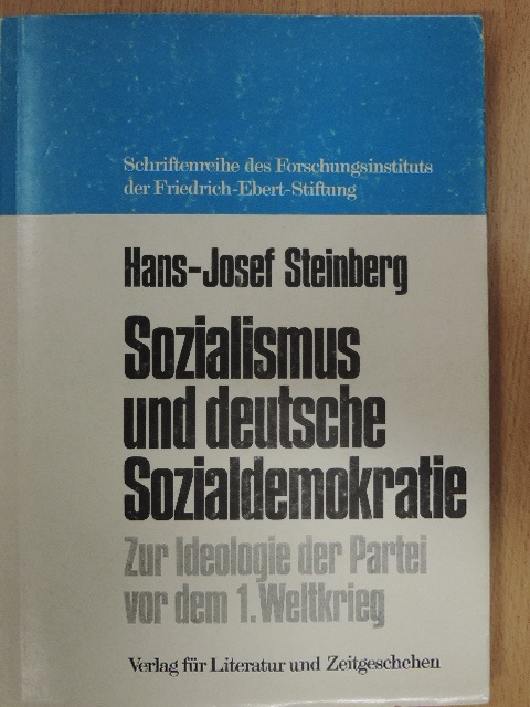 Hans-Josef Steinberg - Sozialismus und Deutsche Sozialdemokratie [antikvár]