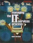 Noel Bruton - Managing the IT Services Process [antikvár]