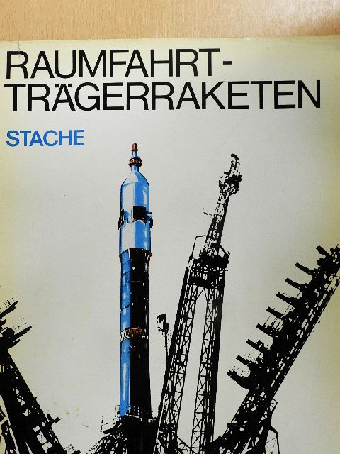 Peter Stache - Raumfahrt-Trägerraketen [antikvár]