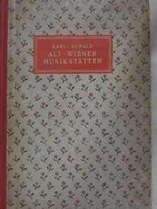 Karl Kobald - Alt-Wiener Musikstätten [antikvár]