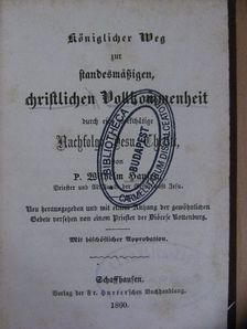 P. Wilhelm Hausen - Königlicher Weg zur standesmäßigen, christlichen Vollkommenheit (gótbetűs) [antikvár]