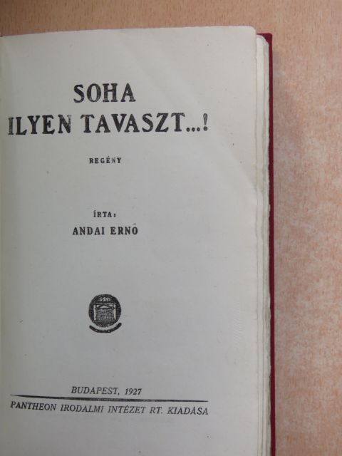 Andai Ernő - Soha ilyen tavaszt...! [antikvár]