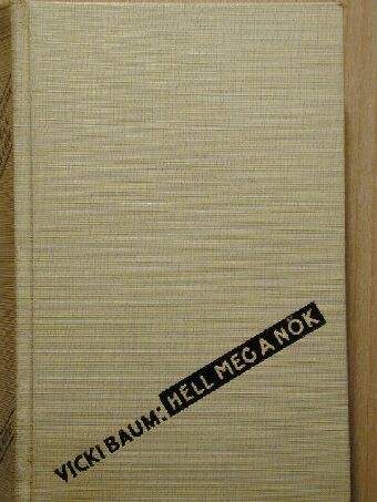 Vicki Baum - Hell meg a nők [antikvár]