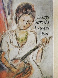 Lányi Sarolta - Feledni kár [antikvár]