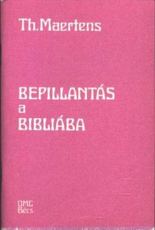 Maertens, Thierry - Bepillantás a bibliába [antikvár]