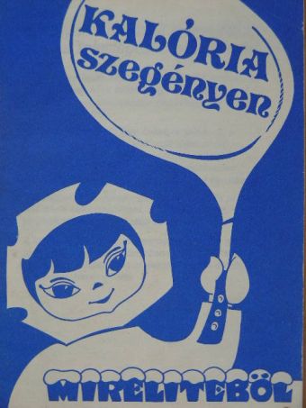 Pelle Józsefné - Kalóriaszegényen Mireliteből [antikvár]