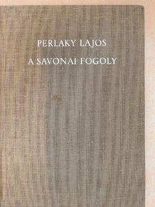 Perlaky Lajos - A savonai fogoly [antikvár]