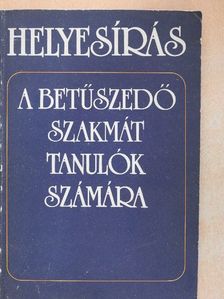 T. Urbán Ilona - Helyesírás a betűszedő szakmát tanulók számára [antikvár]