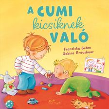 Franziska Gehm - A cumi kicsiknek való [raktárvásár]