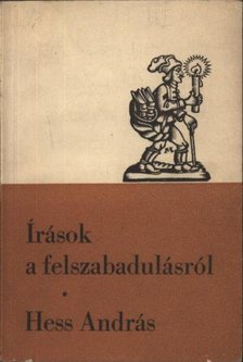 Írások a felszabadulásról - Hess András [antikvár]