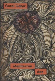 GARAI GÁBOR - Mediterrán ősz [antikvár]
