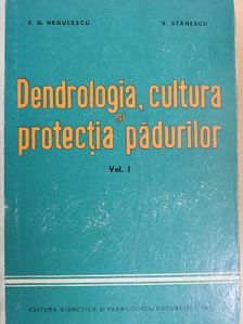 Conf. V. Stanescu - Dendrologia, cultura si protectia padurilor I. [antikvár]