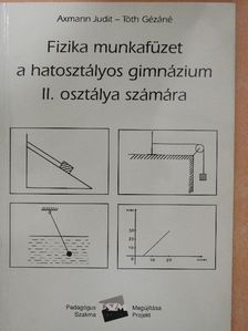 Axmann Judit - Fizika munkafüzet a hatosztályos gimnázium II. osztálya számára [antikvár]